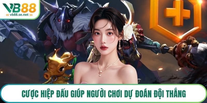 Cược hiệp đấu giúp người chơi dự đoán đội thắng