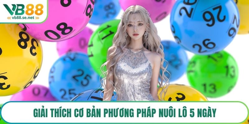 Giải thích cơ bản phương pháp nuôi lô 5 ngày