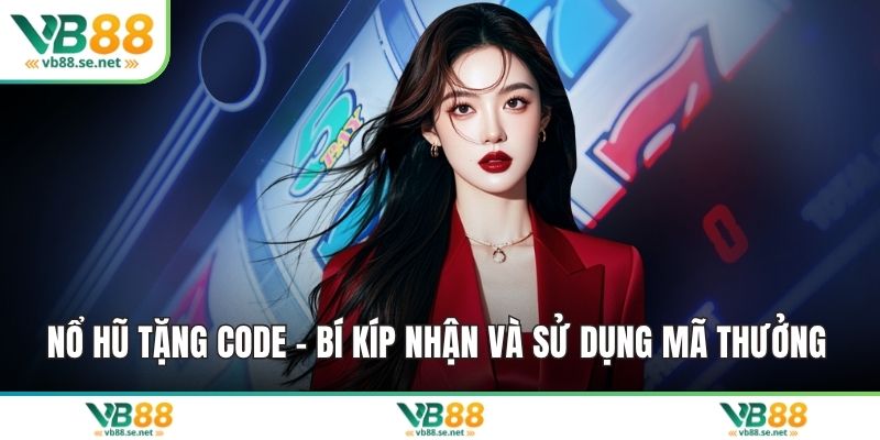 Nổ hũ tặng code