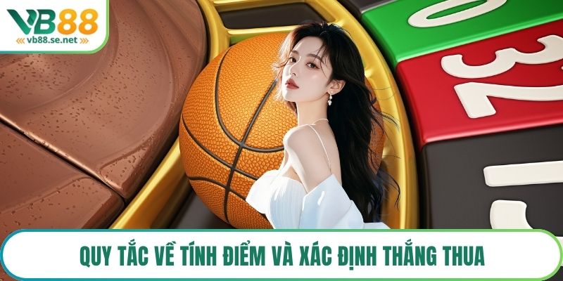 Quy tắc về tính điểm và xác định thắng thua