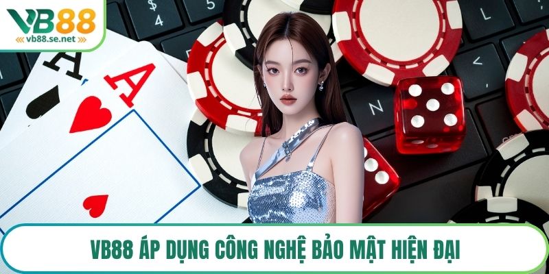 VB88 áp dụng công nghệ bảo mật hiện đại
